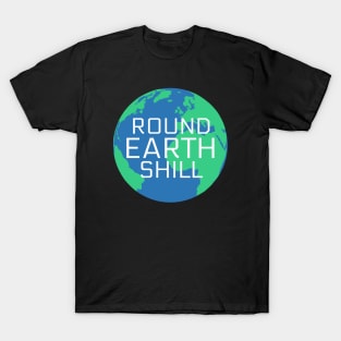 Round Earth Shill T-Shirt